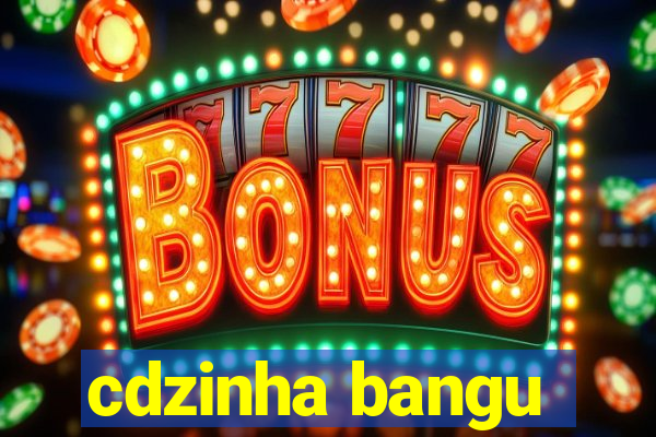 cdzinha bangu